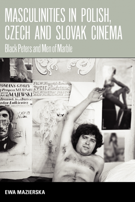 MASCULINITIES IN POLISH, CZECH AND SLOVAK CINEMA