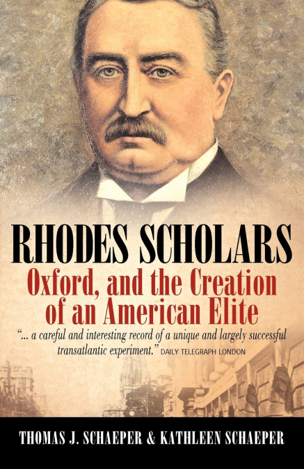 RHODES SCHOLARS, OXFORD, AND THE CREATION OF AN AMERICAN ELI