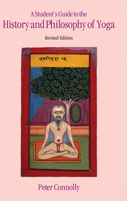 A STUDENT?S GUIDE TO THE HISTORY AND PHILOSOPHY OF YOGA
