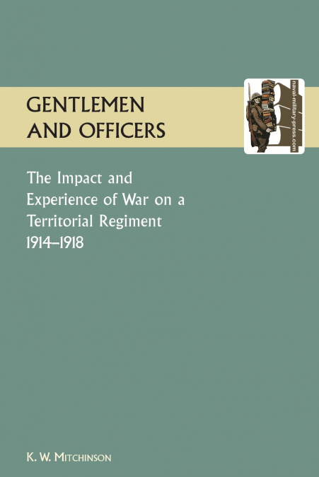 GENTLEMEN AND OFFICERS.THE IMPACT AND EXPERIENCE OF WAR ON A