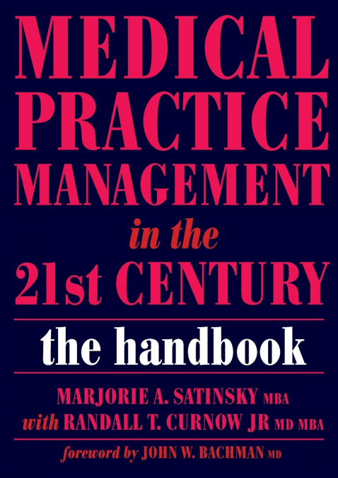 MEDICAL PRACTICE MANAGEMENT IN THE 21ST CENTURY