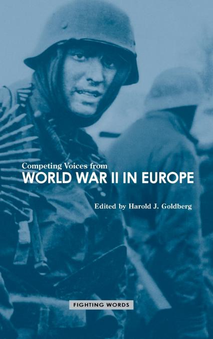 COMPETING VOICES FROM WORLD WAR II IN EUROPE