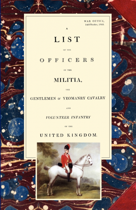 LIST OF THE OFFICERS OF THE MILITIA - THE GENTLEMEN & YEOMAN