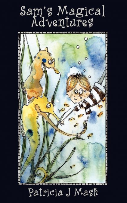 SAM?S MAGICAL ADVENTURES