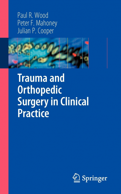 TRAUMA AND ORTHOPEDIC SURGERY IN CLINICAL PRACTICE