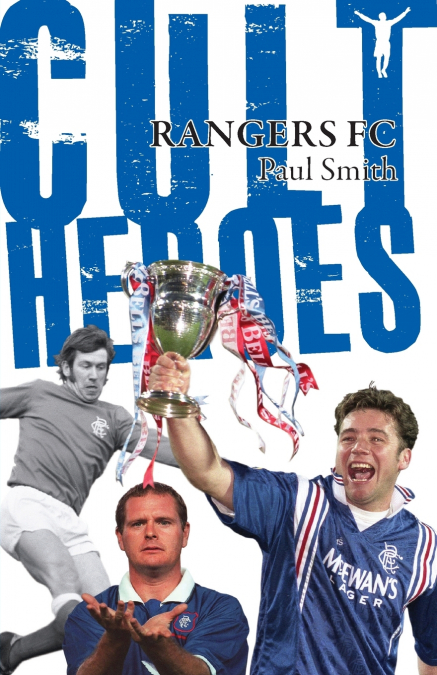 RANGERS FC CULT HEROES
