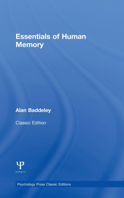 ESSENTIALS OF HUMAN MEMORY (CLASSIC EDITION)
