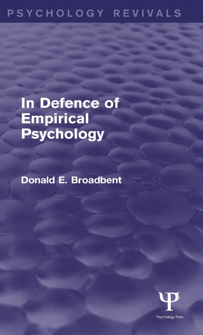 IN DEFENCE OF EMPIRICAL PSYCHOLOGY (PSYCHOLOGY REVIVALS)