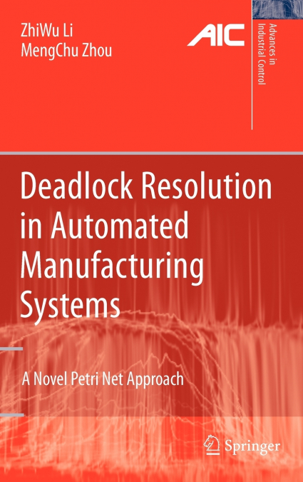 DEADLOCK RESOLUTION IN AUTOMATED MANUFACTURING SYSTEMS