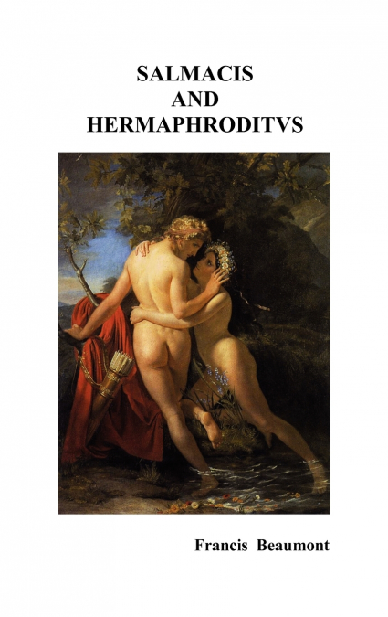 SALMACIS AND HERMAPHRODITUS / PAMPHILIA TO AMPHILANTHUS