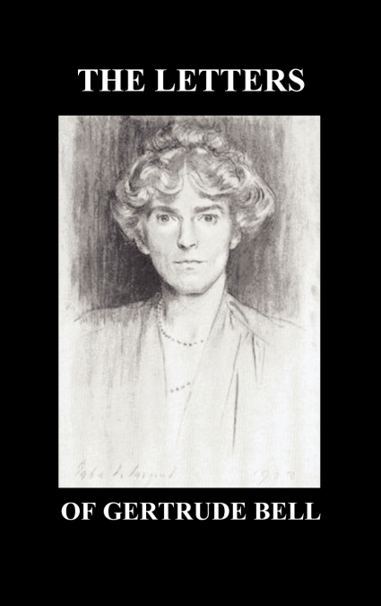 THE LETTERS OF GERTRUDE BELL - VOLUME TWO