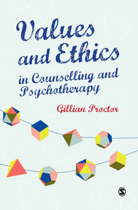 VALUES & ETHICS IN COUNSELLING AND PSYCHOTHERAPY