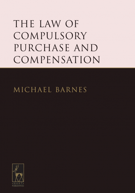 THE LAW OF COMPULSORY PURCHASE AND COMPENSATION