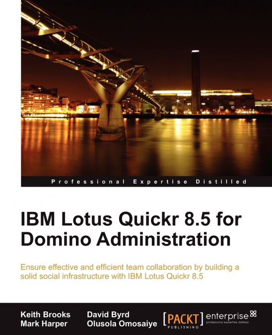 IBM LOTUS QUICKR 8.5 FOR DOMINO ADMINISTRATION