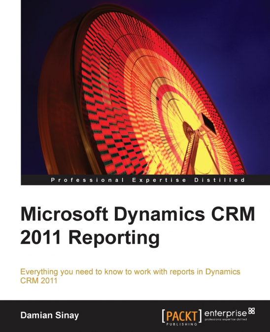MICROSOFT DYNAMICS CRM 2011 REPORTING