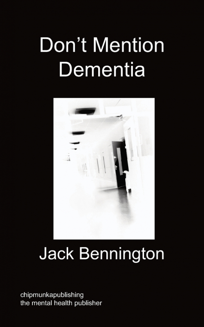DON?T MENTION DEMENTIA
