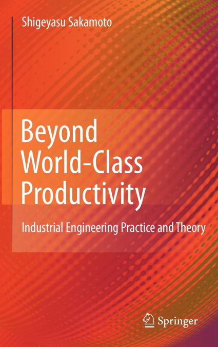 BEYOND WORLD-CLASS PRODUCTIVITY