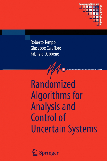 RANDOMIZED ALGORITHMS FOR ANALYSIS AND CONTROL OF UNCERTAIN