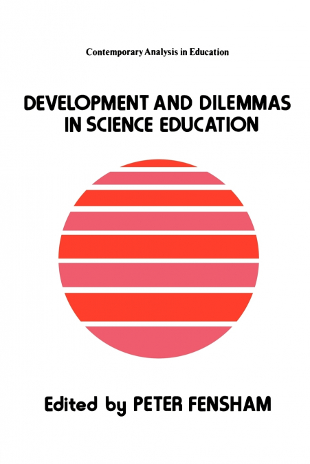 DEVELOPMENTS AND DILEMMAS IN SCIENCE EDUCATION
