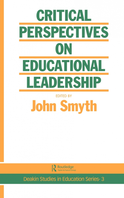 CRITICAL PERSPECTIVES ON EDUCATIONAL LEADERSHIP