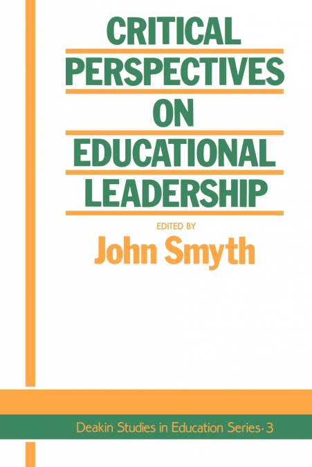 CRITICAL PERSPECTIVES ON EDUCATIONAL LEADERSHIP