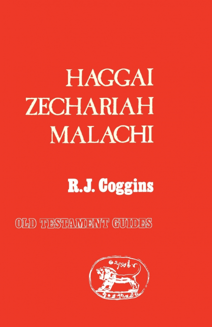 HAGGAI, ZECHARIAH, MALACHI