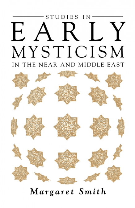 STUDIES IN EARLY MYSTICISM IN THE NEAR AND MIDDLE EAST