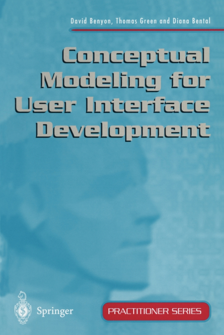 CONCEPTUAL MODELING FOR USER INTERFACE DEVELOPMENT