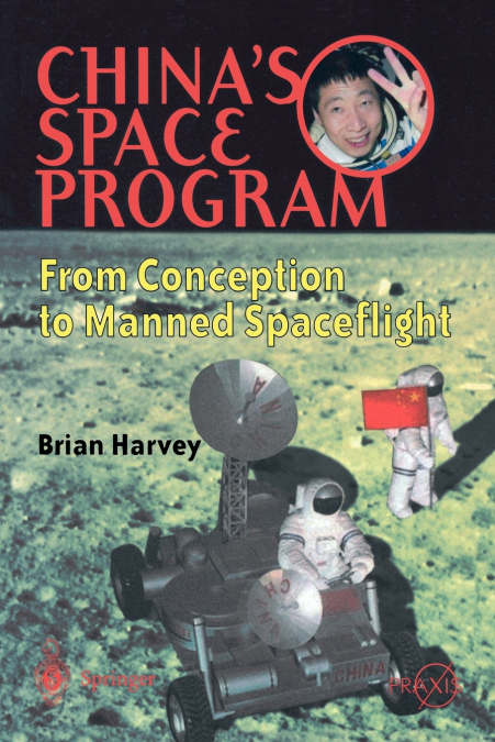 CHINA?S SPACE PROGRAM - FROM CONCEPTION TO MANNED SPACEFLIGH