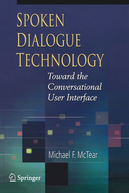 SPOKEN DIALOGUE TECHNOLOGY