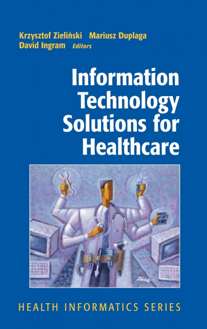 INFORMATION TECHNOLOGY SOLUTIONS FOR HEALTHCARE