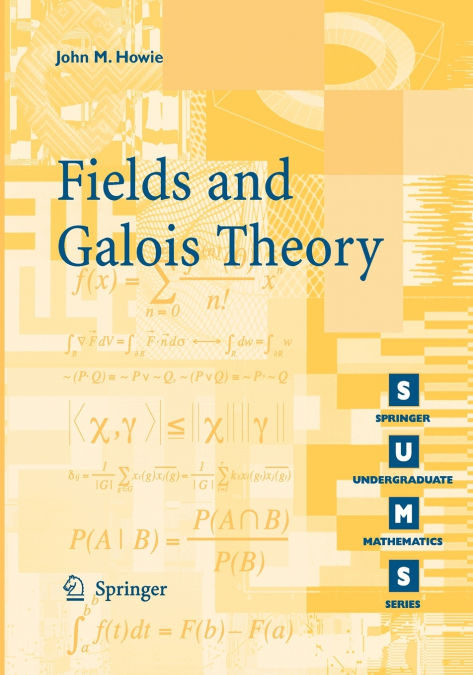 FIELDS AND GALOIS THEORY