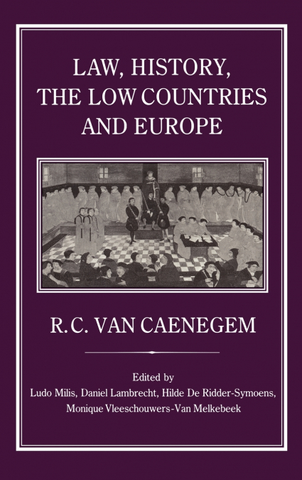 LAW, HISTORY, THE LOW COUNTRIES AND EUROPE