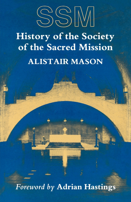 HISTORY OF THE SOCIETY OF THE SACRED MISSION