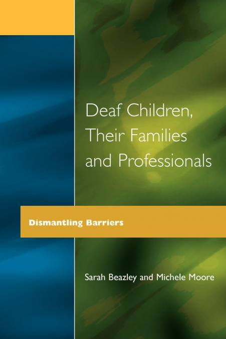 DEAF CHILDREN AND THEIR FAMILIES