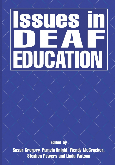ISSUES IN DEAF EDUCATION