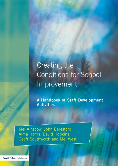 CREATING THE CONDITIONS FOR SCHOOL IMPROVEMENT