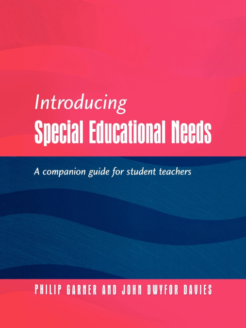 INTRODUCING SPECIAL EDUCATIONAL NEEDS