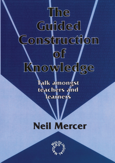 THE GUIDED CONSTRUCTION OF KNOWLEDGE