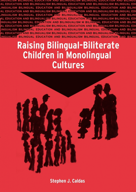 RAISING BILINGUAL-BILITERATE CHILDREN IN MONOLINGUAL CULTURE