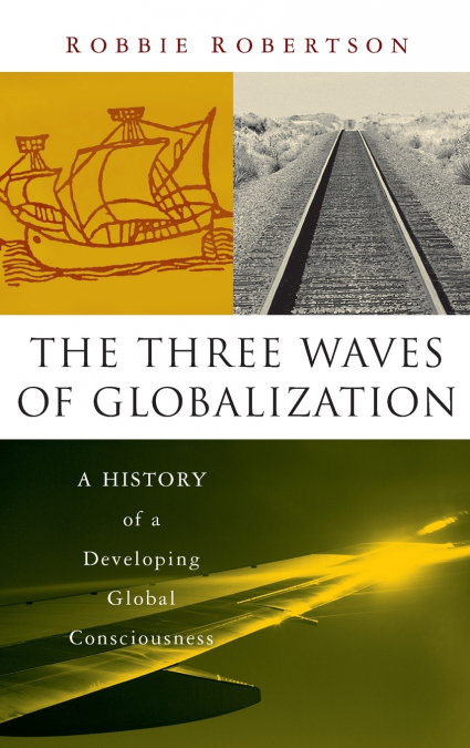 THE THREE WAVES OF GLOBALIZATION