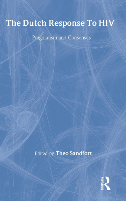 THE DUTCH RESPONSE TO HIV