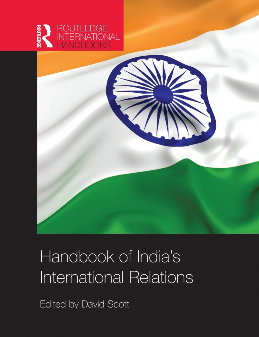 HANDBOOK OF INDIA?S INTERNATIONAL RELATIONS