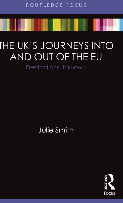 THE UK?S JOURNEYS INTO AND OUT OF THE EU