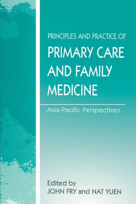 THE PRINCIPLES AND PRACTICE OF PRIMARY CARE AND FAMILY MEDIC