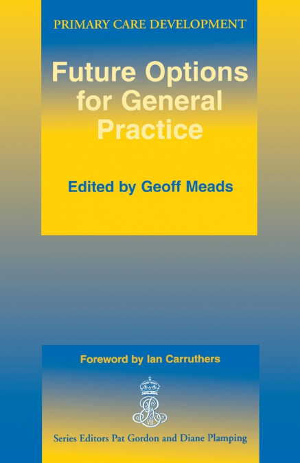 FUTURE OPTIONS FOR GENERAL PRACTICE