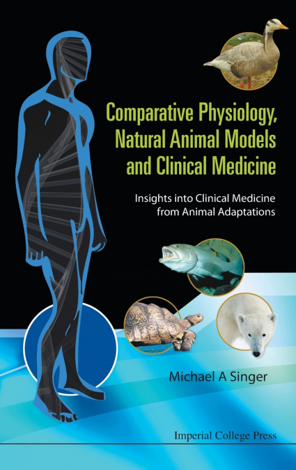 COMPARATIVE PHYSIOLOGY, NATURAL ANIMAL MODELS AND CLINICAL M