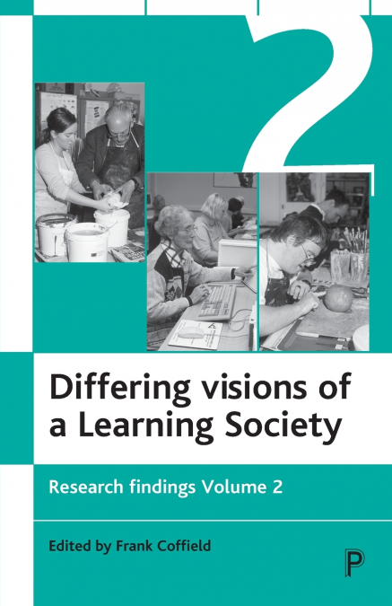 DIFFERING VISIONS OF A LEARNING SOCIETY VOL 2
