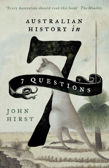 AUSTRALIAN HISTORY IN 7 QUESTIONS