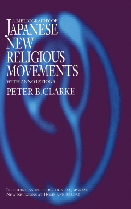 BIBLIOGRAPHY OF JAPANESE NEW RELIGIOUS MOVEMENTS